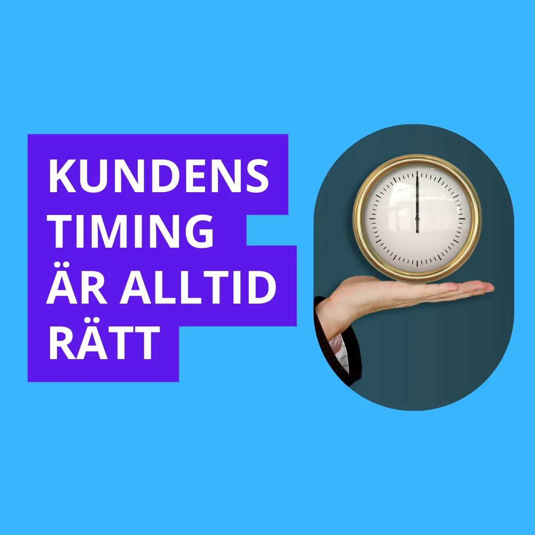 Läs mer om artikeln Kundens timing är alltid perfekt